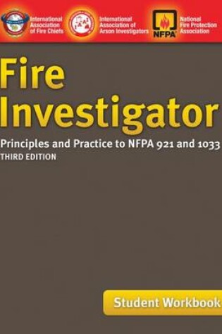 Cover of Fire Investigator: Principles and Practice to Nfpa 921 and 1033, Student Workbook