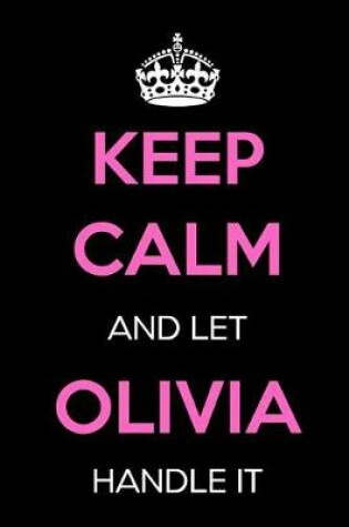 Cover of Keep Calm and Let Olivia Handle It