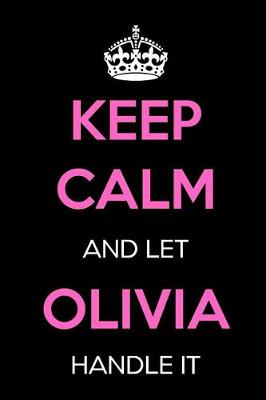 Book cover for Keep Calm and Let Olivia Handle It