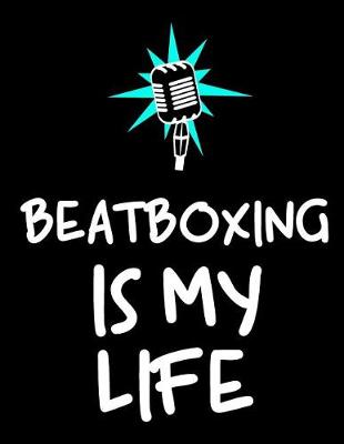 Book cover for Beatboxing Is My Life