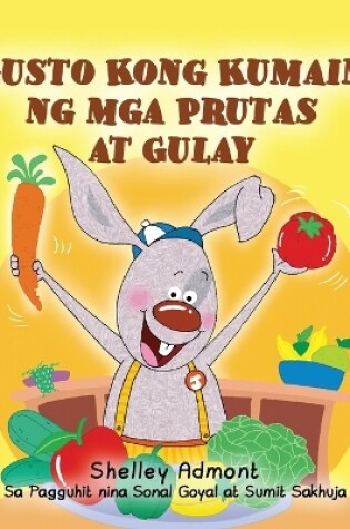 Cover of I Love to Eat Fruits and Vegetables (Tagalog Book for Kids)