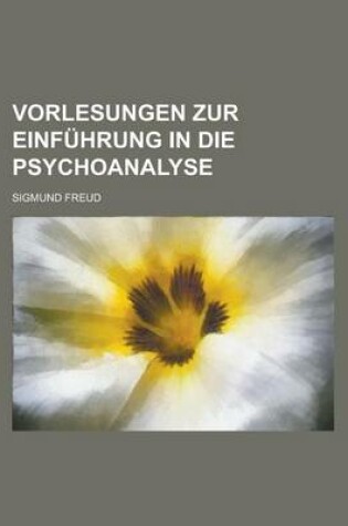 Cover of Vorlesungen Zur Einf Hrung in Die Psychoanalyse