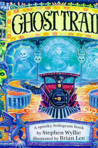 Cover of Wyllie S. & Lee B. : Ghost Train (HB)