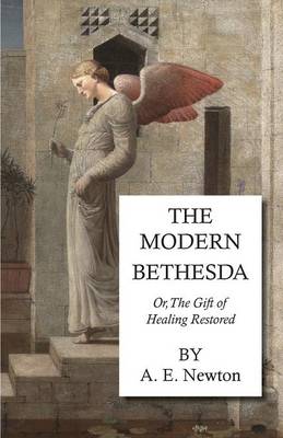 Book cover for The Modern Bethesda - Or, The Gift Of Healing Restored