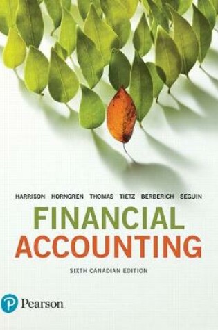 Cover of Financial Accounting, Sixth Canadian Edition Plus NEW MyLab Accounting with Pearson eText -- Access Card Package