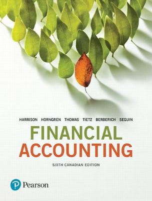 Book cover for Financial Accounting, Sixth Canadian Edition Plus NEW MyLab Accounting with Pearson eText -- Access Card Package