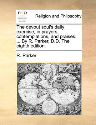 Book cover for The devout soul's daily exercise, in prayers, contemplations, and praises