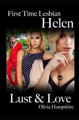 Cover of First Time Lesbian, Helen, Lust and Love