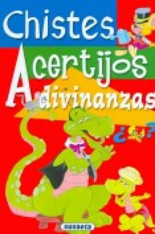 Cover of Chistes, Acertijos y Adivinanzas