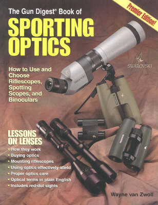 Cover of The "Gun Digest" Book of Sporting Optics