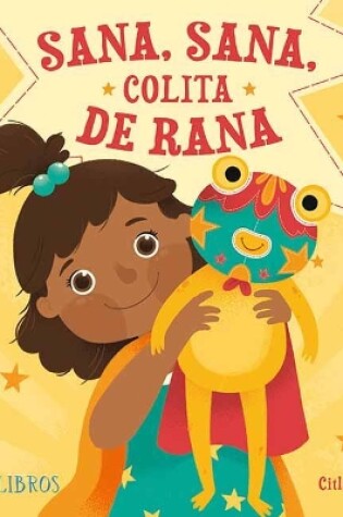 Cover of Sana, sana, colita de rana