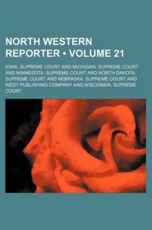 Cover of The Northwestern Reporter Volume 21