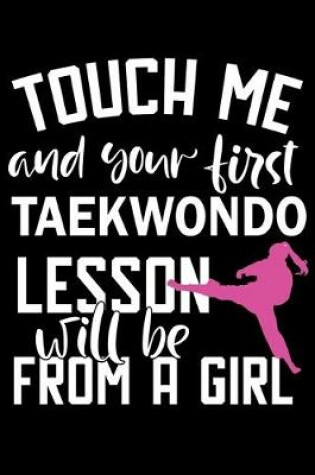Cover of Touch Me And Your First Taekwondo Lesson Will Be From A Girl