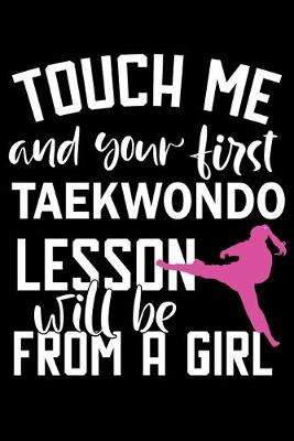 Book cover for Touch Me And Your First Taekwondo Lesson Will Be From A Girl