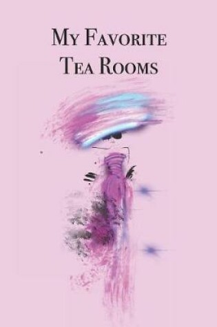 Cover of My Favorite Tea Rooms