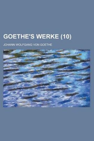 Cover of Goethe's Werke Volume 10