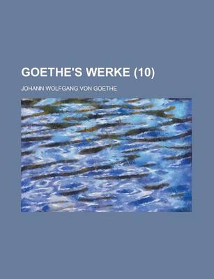 Book cover for Goethe's Werke Volume 10