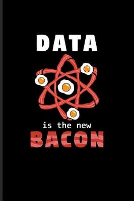 Book cover for Data Is The New Bacon
