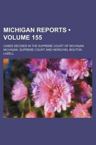 Cover of Michigan Reports (Volume 155); Cases Decided in the Supreme Court of Michigan