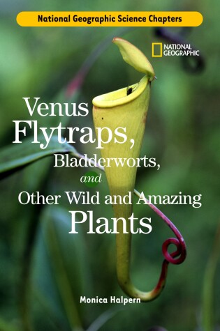 Cover of Venus Flytraps, Bladderworts and Other Wild and Amazing Plants