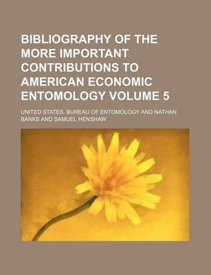 Book cover for Bibliography of the More Important Contributions to American Economic Entomology Volume 5