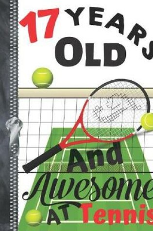 Cover of 17 Years Old And Awesome At Tennis