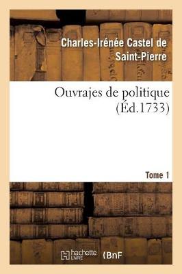 Cover of Ouvrajes de Politique. Tome 1