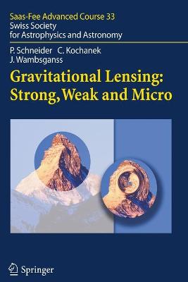 Cover of Gravitational Lensing: Strong, Weak and Micro