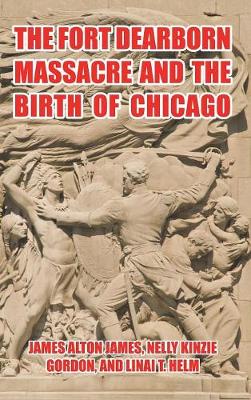 Book cover for The Fort Dearborn Massacre and the Birth of Chicago