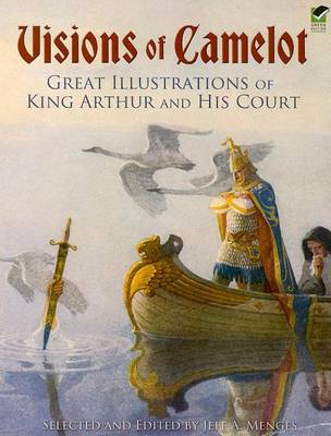 Book cover for Visions of Camelot: Great Illustrations of King Arthur and His Court