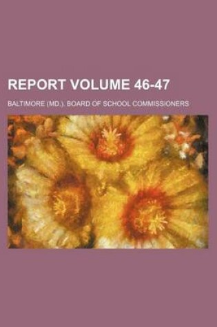 Cover of Report Volume 46-47