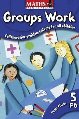 Cover of Maths Plus: Groups Work 5