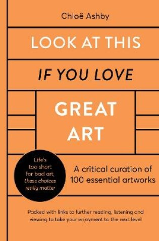 Cover of Look At This If You Love Great Art