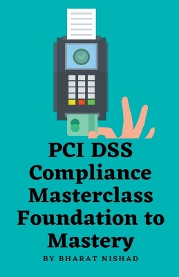 Book cover for PCI DSS Compliance Masterclass - Foundation to Mastery