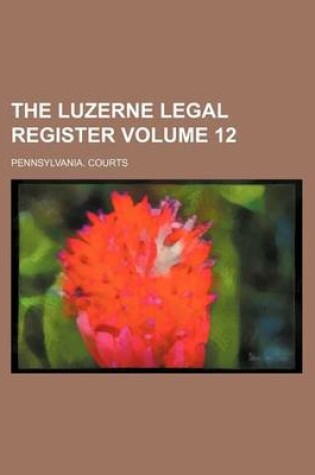 Cover of The Luzerne Legal Register Volume 12