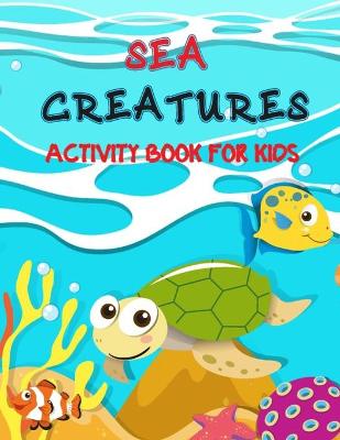 Book cover for Sea Creatures Activity Book For Kids