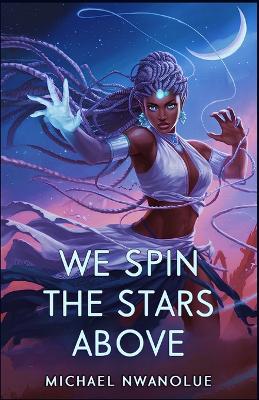 Book cover for We Spin the Stars Above