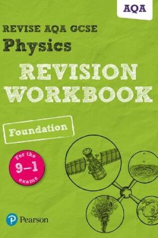 Cover of Pearson REVISE AQA GCSE (9-1) Physics Foundation Revision Workbook: For 2024 and 2025 assessments and exams (Revise AQA GCSE Science 16)