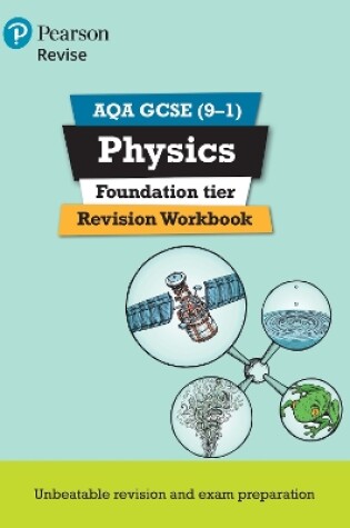 Cover of Pearson REVISE AQA GCSE Physics Foundation Revision Workbook: For 2025 and 2026 assessments and exams