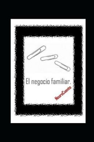 Cover of El negocio familiar. NeuroCuento.