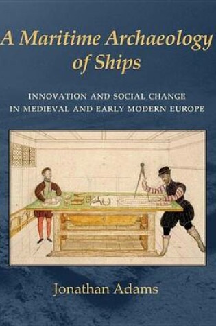 Cover of A Maritime Archaeology of Ships