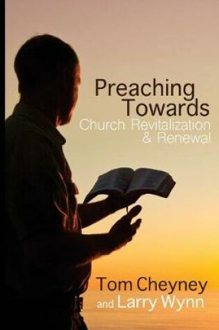 Cover of Preaching Towards Church Revitalization and Renewal!