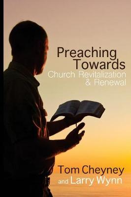 Book cover for Preaching Towards Church Revitalization and Renewal!