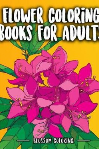 Cover of Flower Coloring Books for Adults