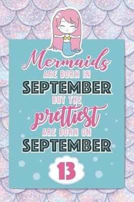 Book cover for Mermaids Are Born In September But The Prettiest Are Born On September 13