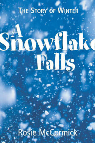 Cover of Winter: A Snowflake Falls