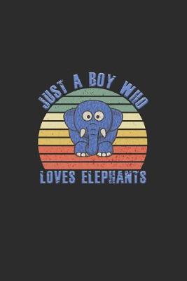 Book cover for Just A Boy Who Loves Elephants