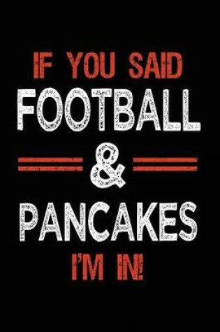 Cover of If You Said Football & Pancakes I'm In