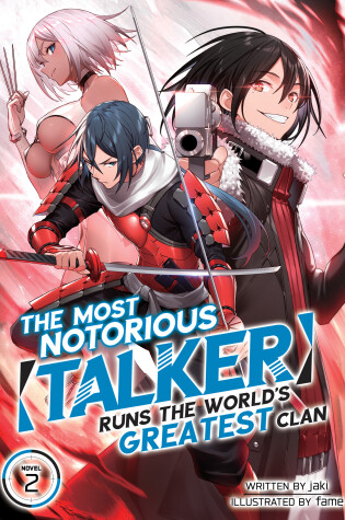 Cover of The Most Notorious "Talker" Runs the World's Greatest Clan (Light Novel) Vol. 2