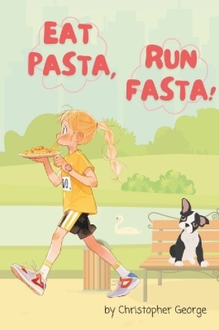 Cover of Eat Pasta, Run Fasta